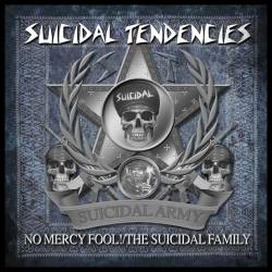 Suicidal Tendencies : No Mercy Fool ! The Suicidal Family